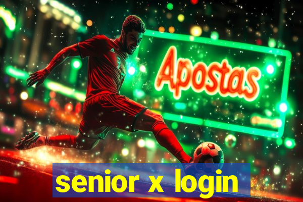 senior x login